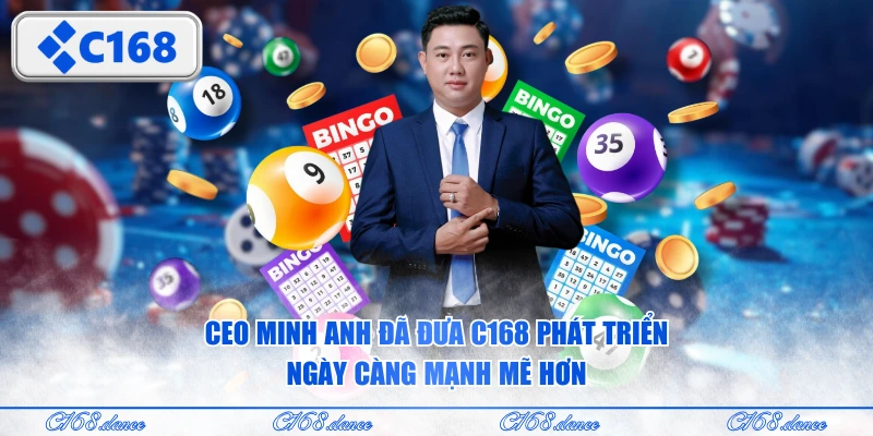 CEO Minh Anh đã đưa C168 phát triển ngày càng mạnh mẽ hơn