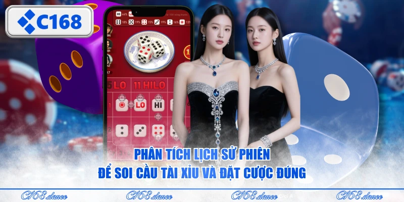 Phân tích lịch sử phiên để soi cầu tài xỉu và đặt cược đúng