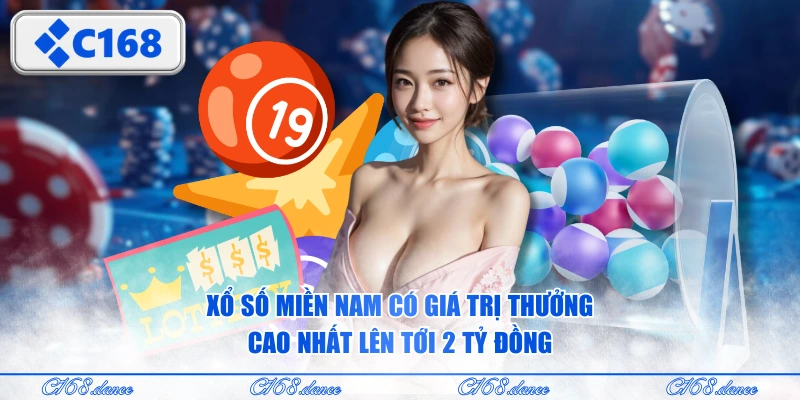 Xổ số miền Nam có giá trị thưởng cao nhất lên tới 2 tỷ đồng